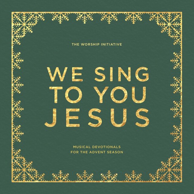 We Sing to You Jesus (Musical Devotionals for the Advent Season)