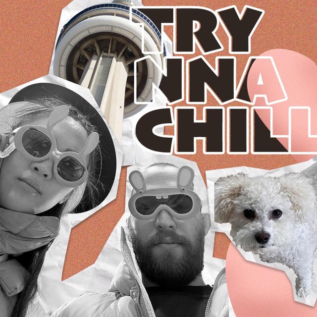 trynna chill
