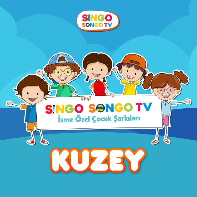 KUZEY'in İsme Özel Çocuk Şarkıları