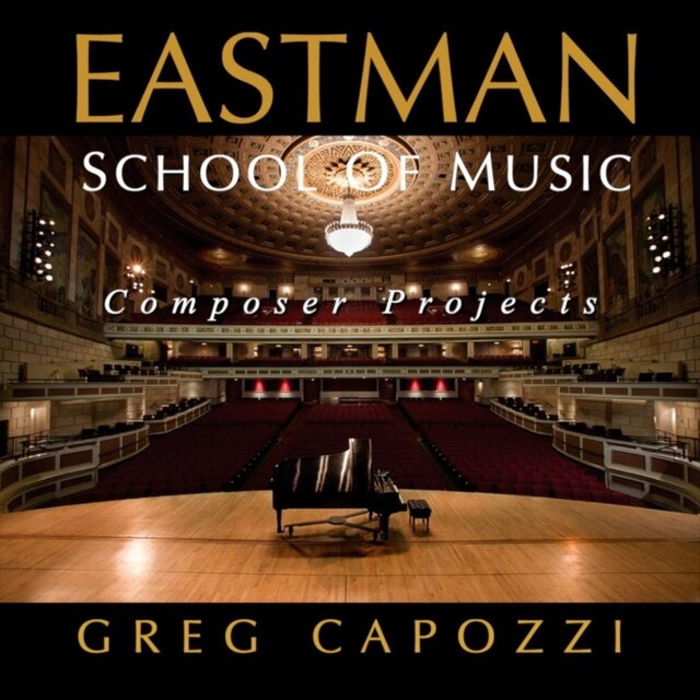 Greg Capozzi: Eastman School of Music - Composer Projects (Live)