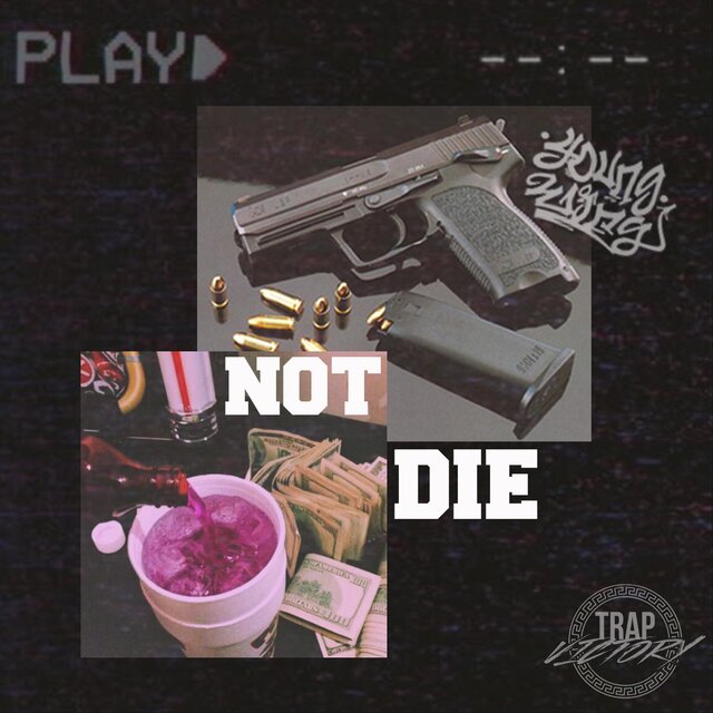 Not Die