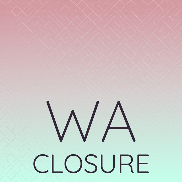 Wa Closure
