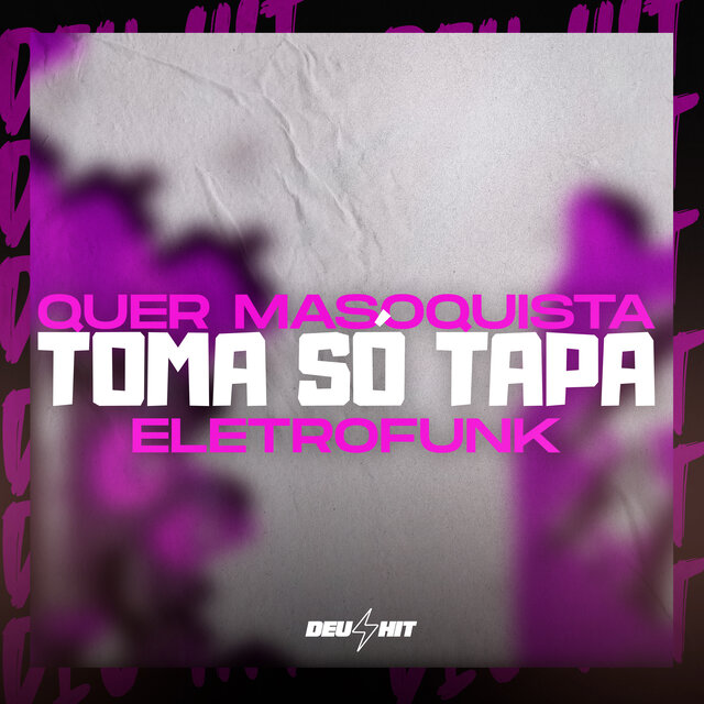 Quer Masoquista Toma Só Tapa - Eletrofunk