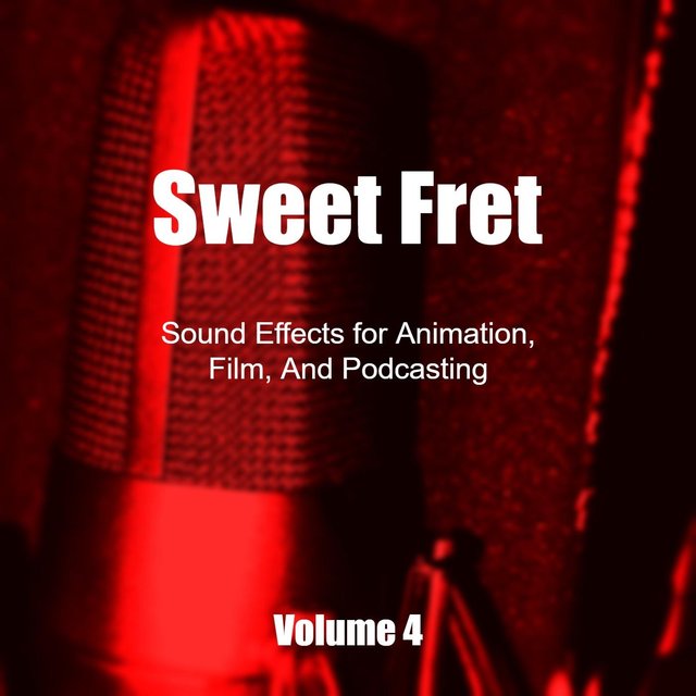 Sound Effects for Animation, Film, and Podcasting, Vol. 4
