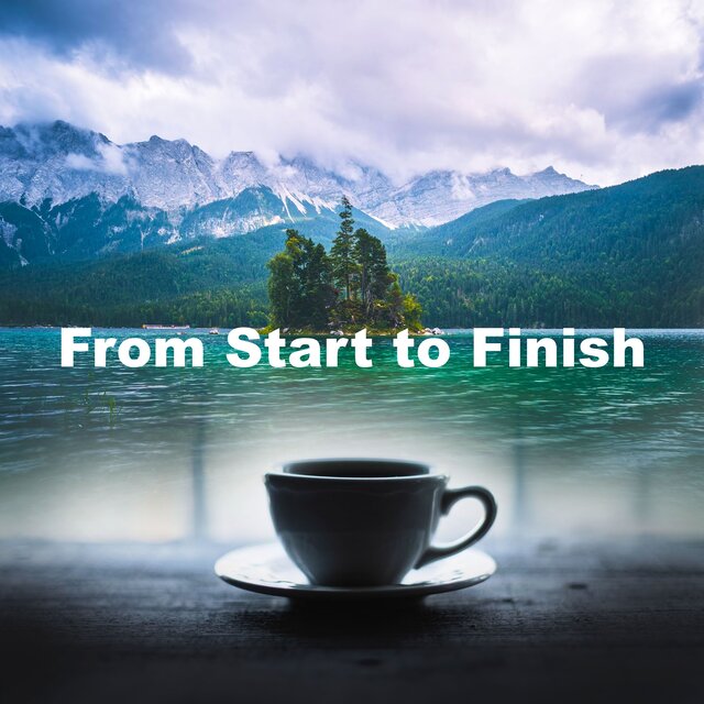 From Start to Finish