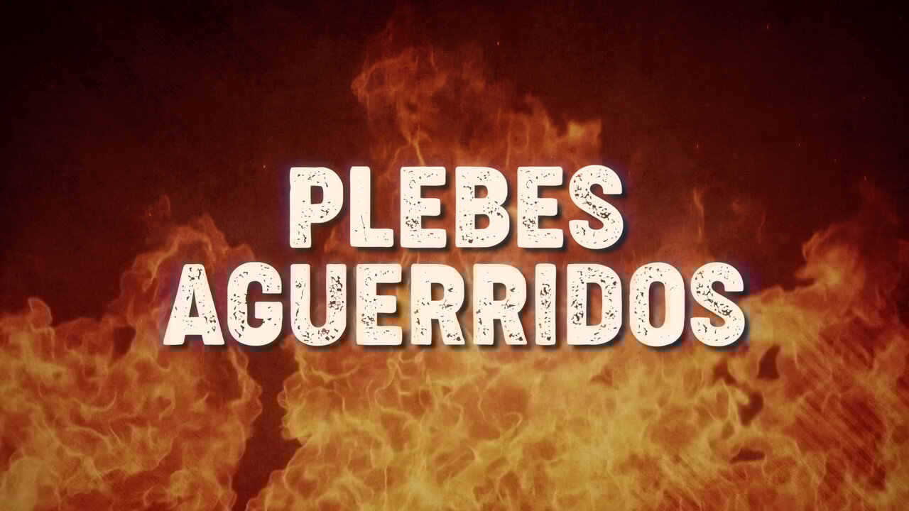 Plebes Aguerridos (LETRA)