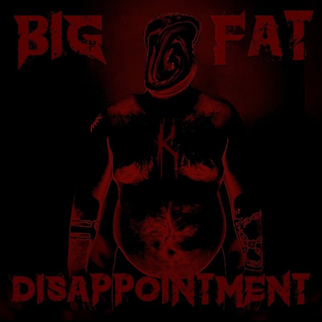 Big Fat Disappointment