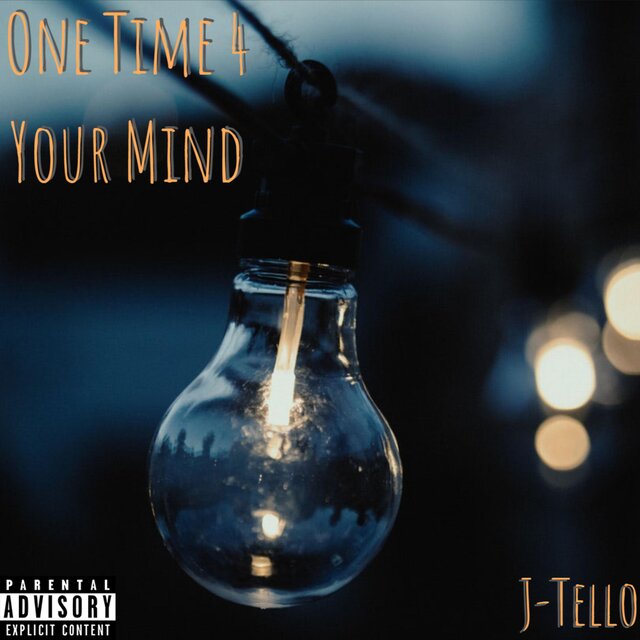 One Time 4 Your Mind by J-Tello on TIDAL