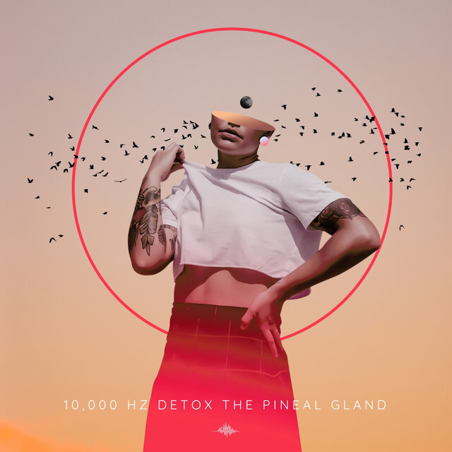 10,000 Hz Detox The Pineal Gland (Full Restore)