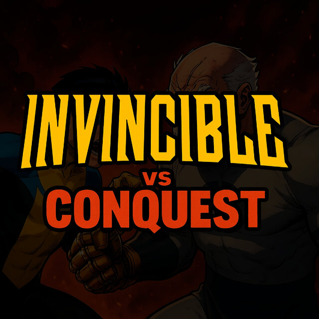 Invincible Vs Conquest