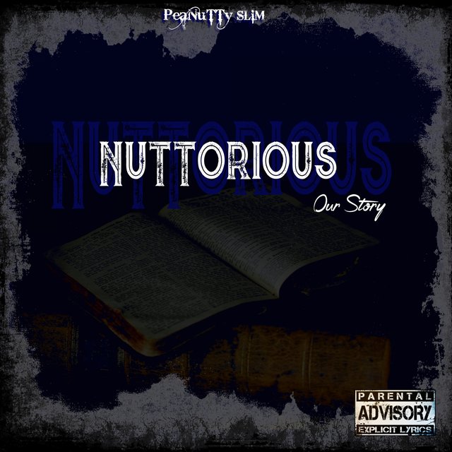 Nuttorious (Our Story)