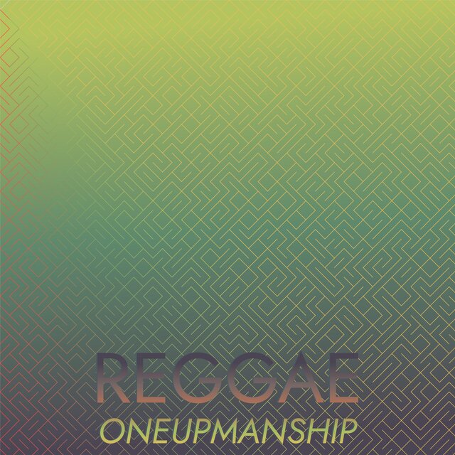 Reggae Oneupmanship