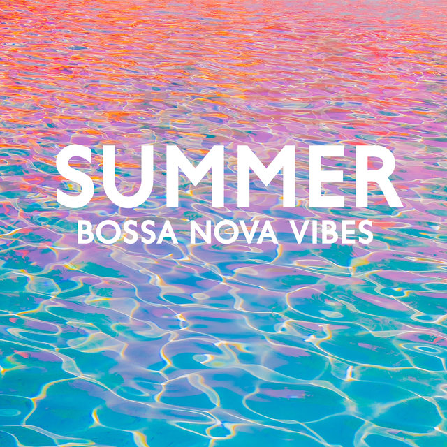 Summer Bossa Nova Vibes (Lounge Bar Bossa Nova Music for Chill Out on the Beach)