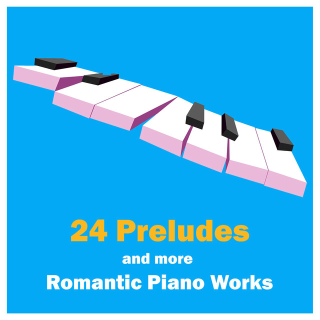 "24 Preludes" and more Romantic Piano Works