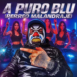 A Puro Blu (Perreo Malandraje)
