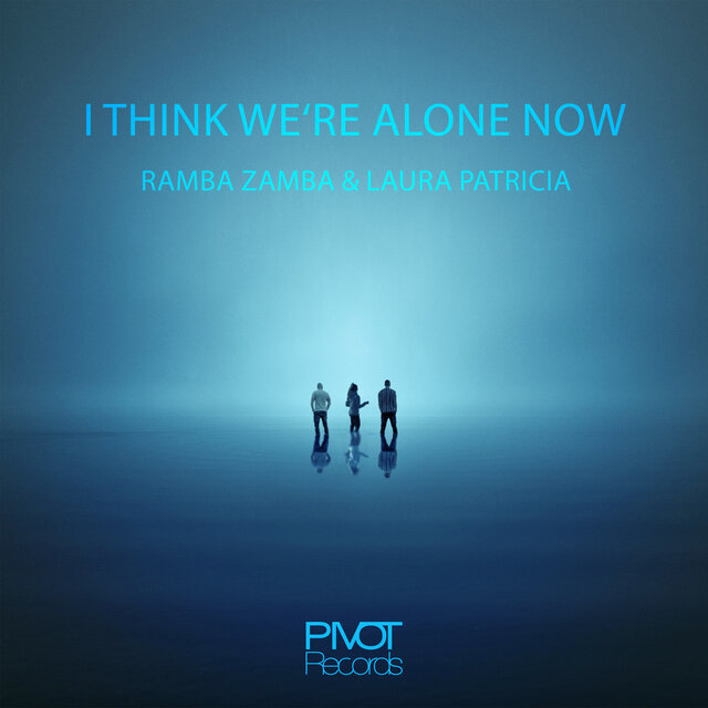 I Think We're Alone Now (Radio Mix)