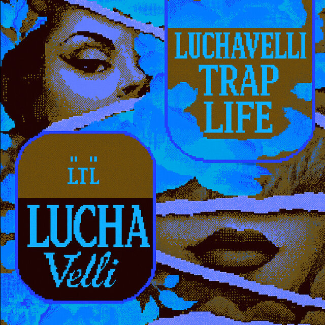 Luchavelli Trap Life