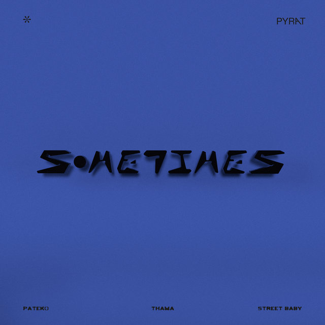 Sometimes (Feat. THAMA, Street Baby)