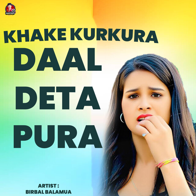Khake Kurkura Daal Deta Pura