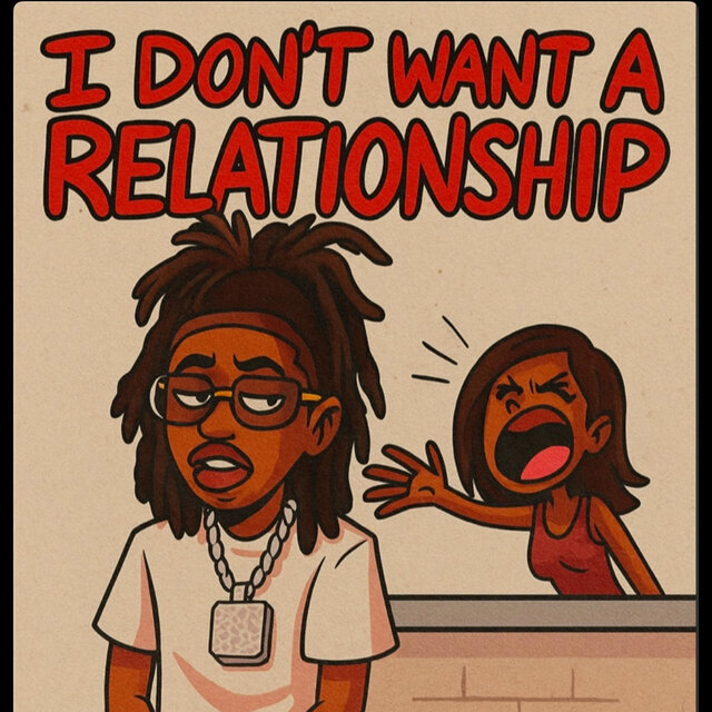 I Don't Want A Relationship