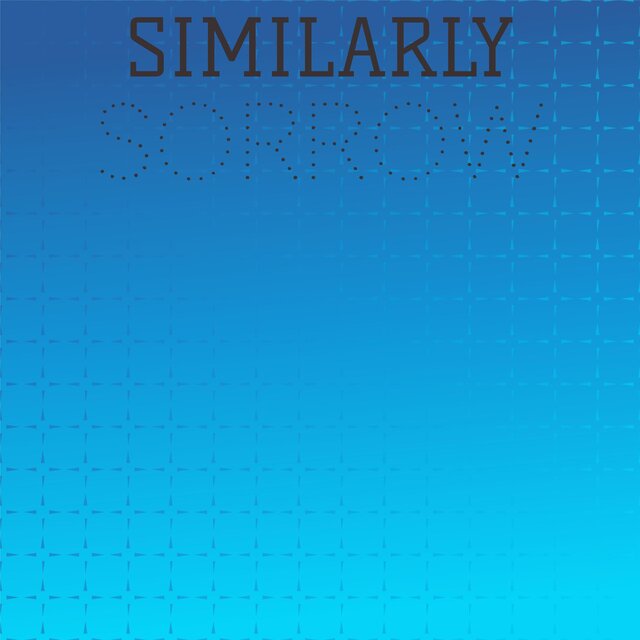 Similarly Sorrow