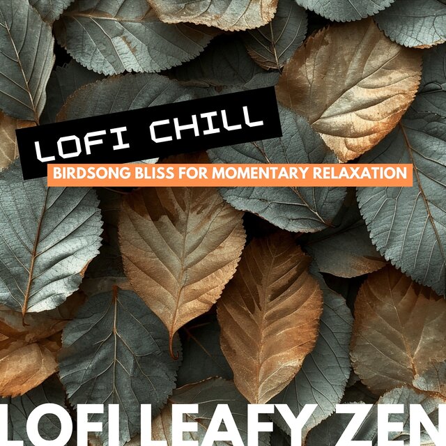 LoFi Chill: Birdsong Bliss for Momentary Relaxation