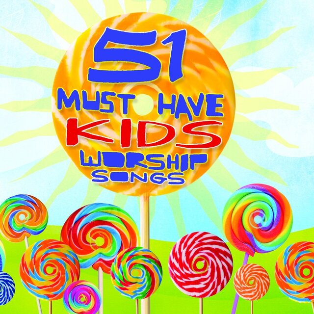 51 Must Have Kids Worship Songs