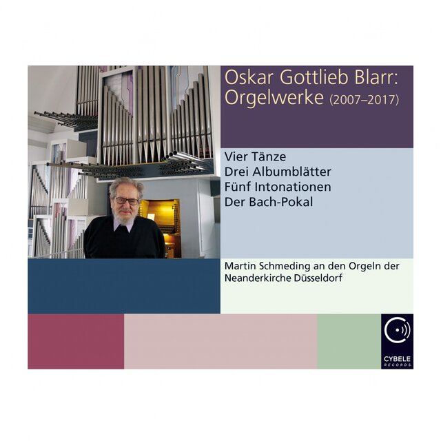Oskar Gottlieb Blarr: Orgelwerke (2007-2017)