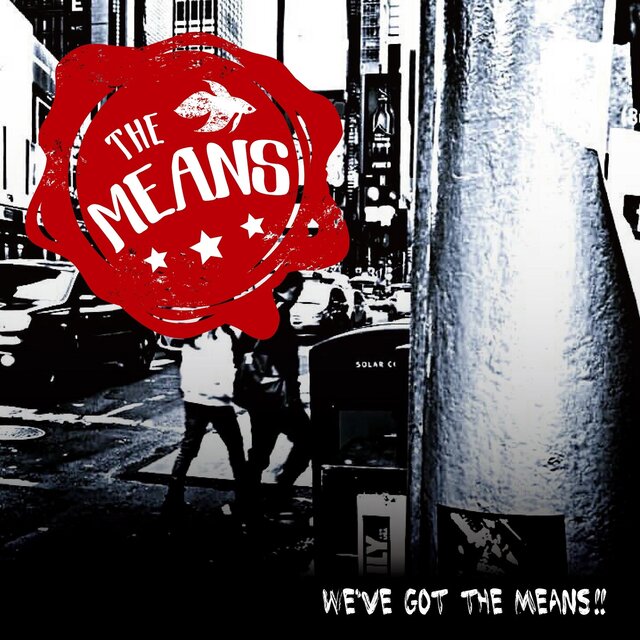 We've got the means!!