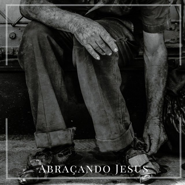 Abraçando Jesus