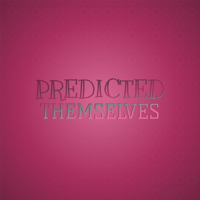 Predicted Themselves