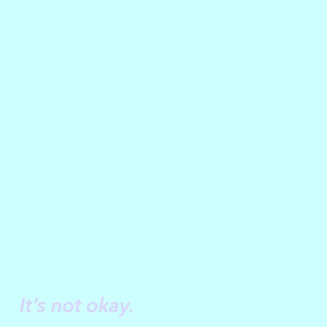 Its Not Okay
