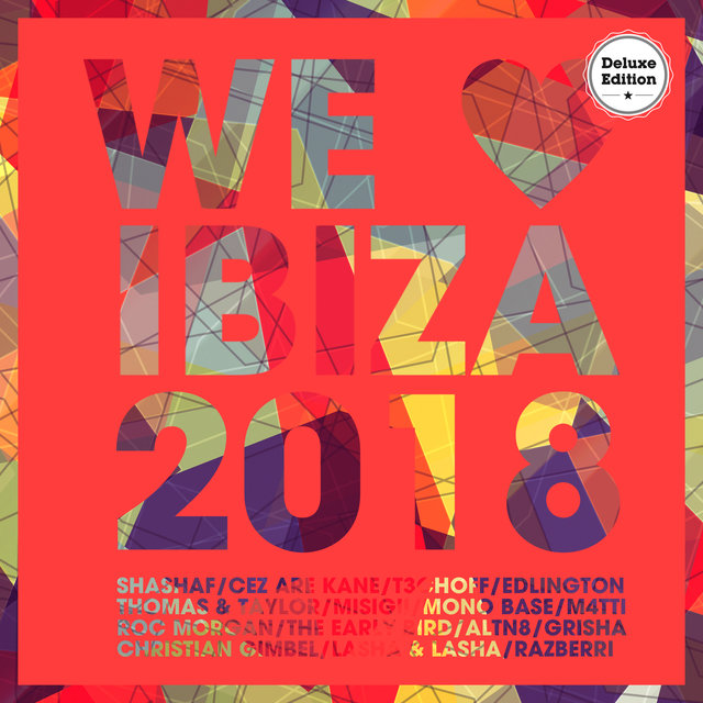 We Love Ibiza 2018 (Deluxe Version)