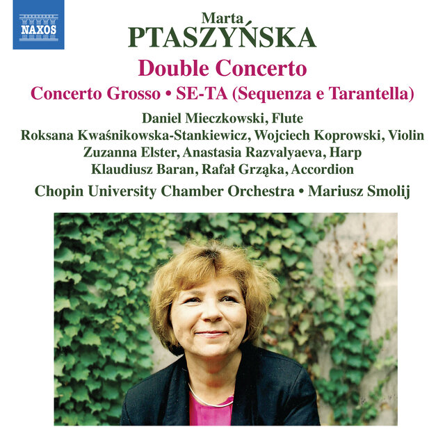Marta Ptaszuńska: Double Concerto, Concerto grosso & SE-TA (Sequenza e tarantella)