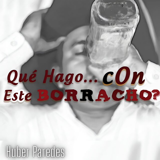 Qué Hago... Con Este Borracho?