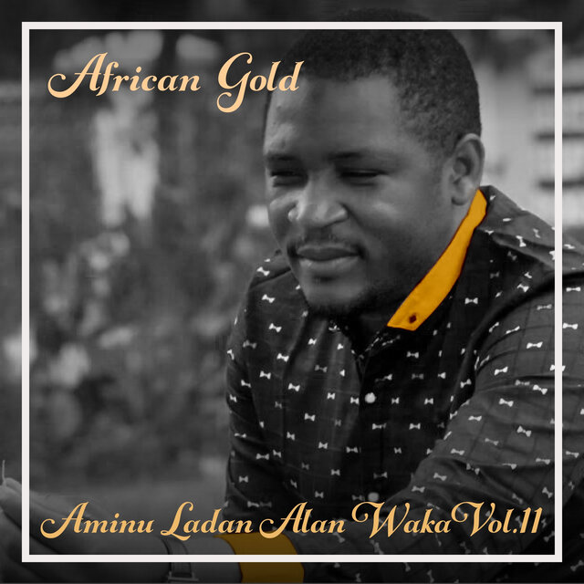 African Gold - Aminu Ladan Alan Waka Vol. 11