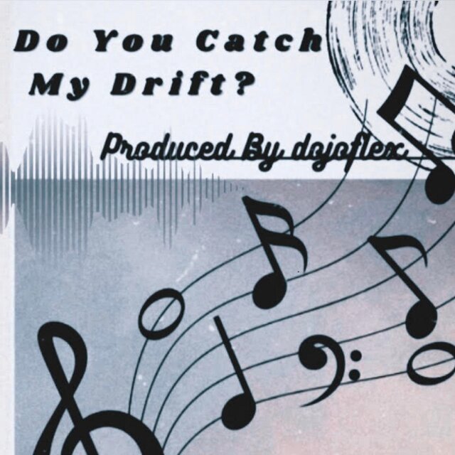 Do You Catch My Drift?
