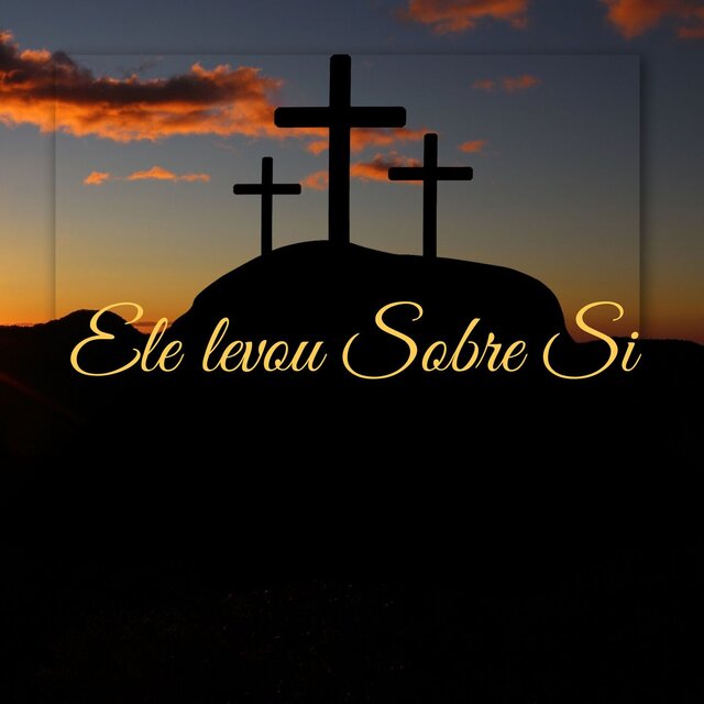 Ele levou Sobre Si