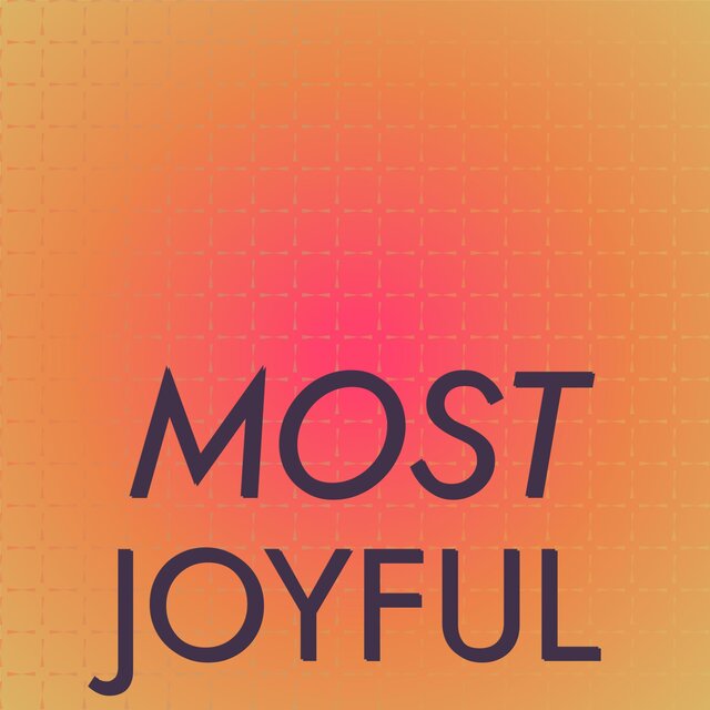 Most Joyful