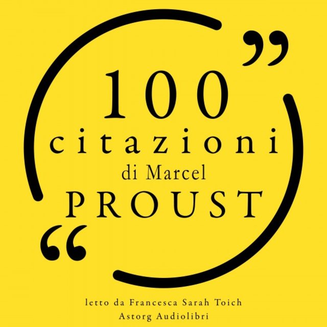 100 citazioni di Marcel Proust (Le 100 citazioni di...)