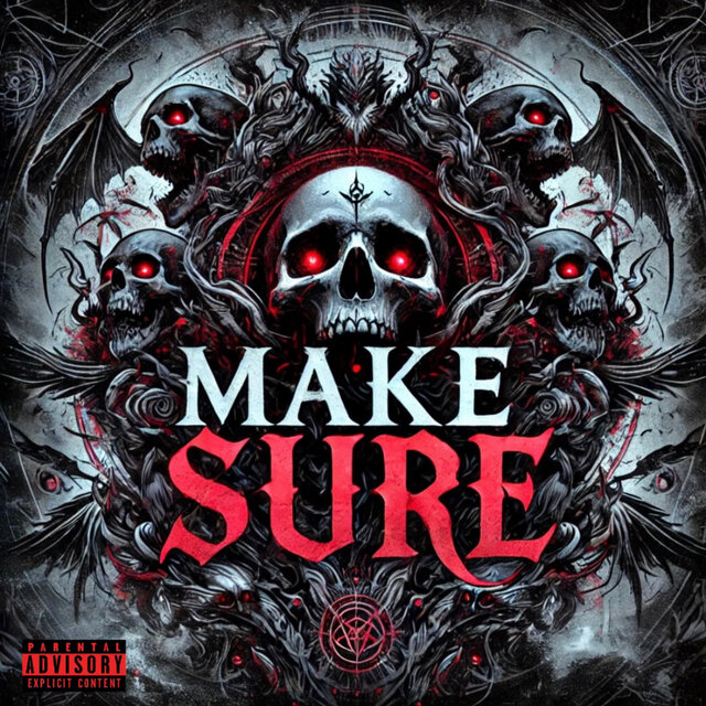 MAKE SURE