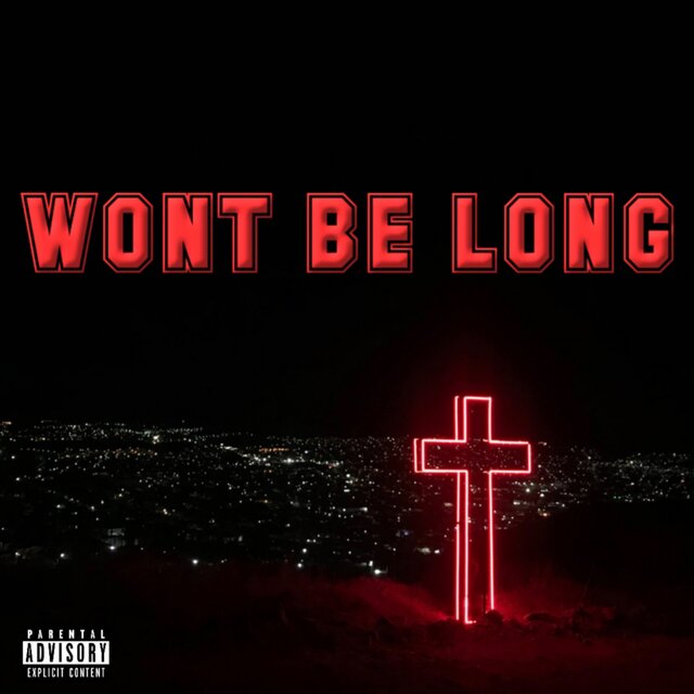 Wont Be Long