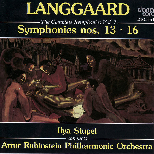 Rued Langgaard: The Complete Symphonies Vol. 7 - Symphonies nos. 13 & 16