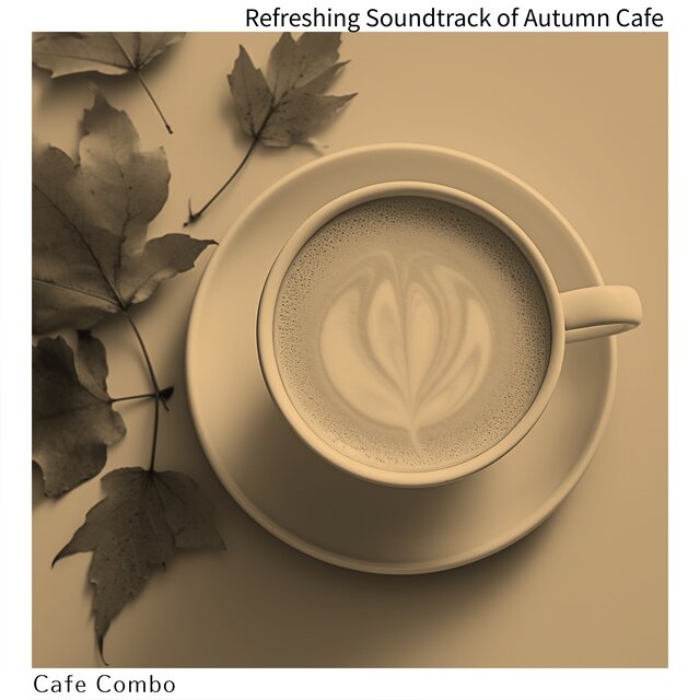 Refreshing Soundtrack of Autumn Cafe