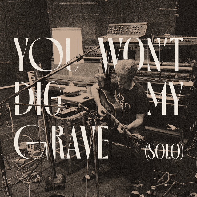 You Won't Dig My Grave (Solo) by Josh Ritter on TIDAL