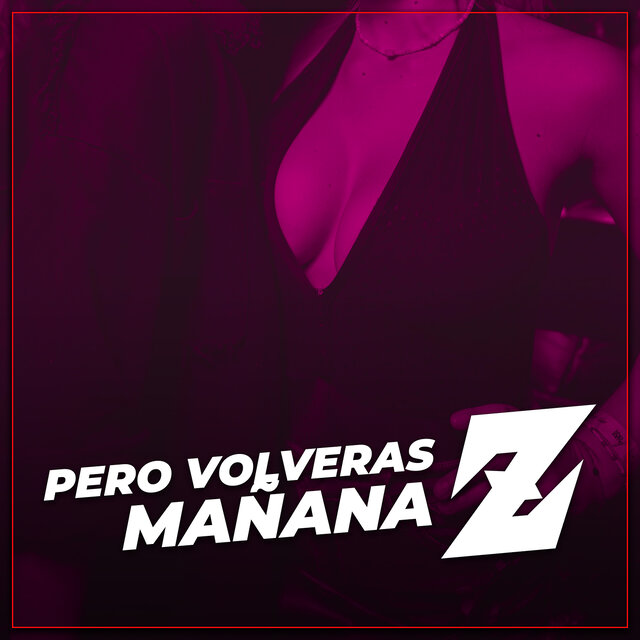 Pero Volveras Mañana Z (Live)