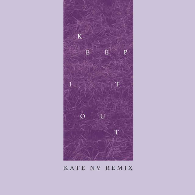 Keep It Out (Kate NV Remix)