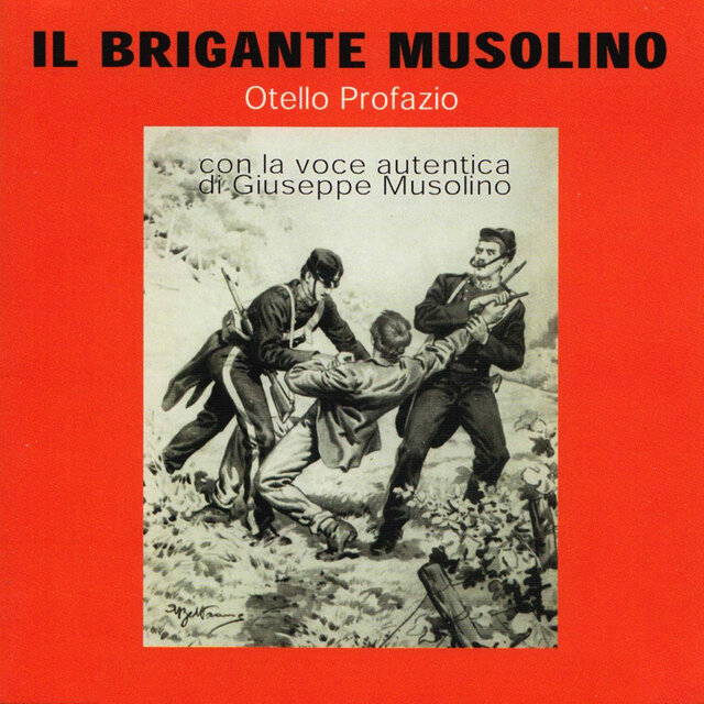 Il brigante Musolino (CON LA VOCE AUTENTICA DI GIUSEPPE MUSOLINO)