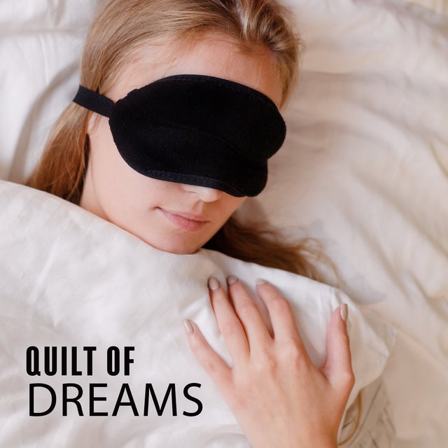 Quilt of Dreams: Tranquil Melodies for Good Sleep