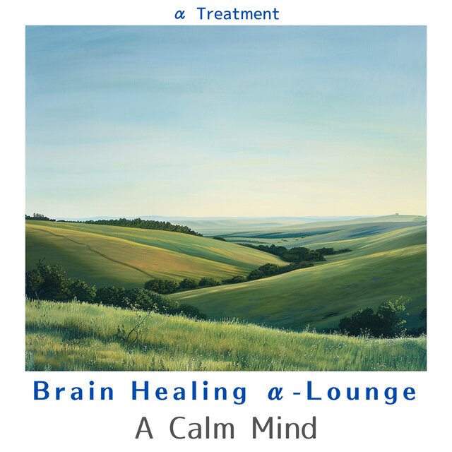 Brain Healing α-Lounge - A Calm Mind